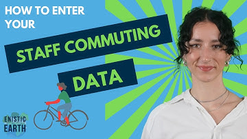 How to calculate your carbon emissions using STAFF COMMUTING DATA on Enistic Earth