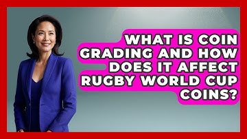 What Is Coin Grading And How Does It Affect Rugby World Cup Coins? - The Memorabilia Zone