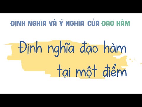 Video Bài 1 (Phần 1): Định nghĩa đạo hàm tại một điểm -... - youtube