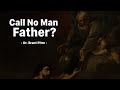 Call No Man Father