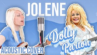 Jolene - Dolly Parton (Acoustic Cover)