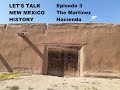 Lets talk nm history   ep 3  the martinez hacienda in taos nm