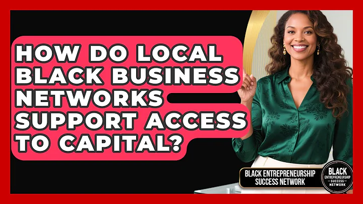 How Do Local Black Business Networks Support Access to Capital?