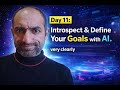 Day 11: Pause, Introspect & Define the goals very clearly.