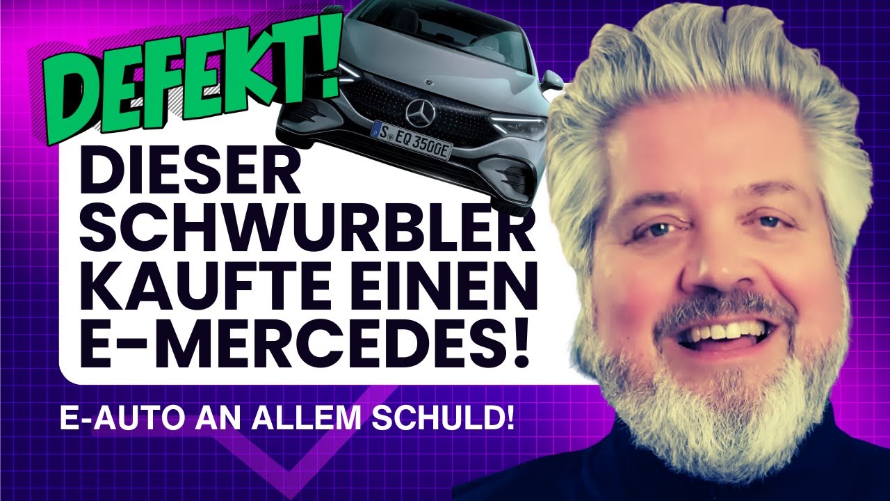 DEFEKT! Schwurbler kauft sich gebrauchten E-MERCEDES | E-Auto ist an allen Problemen schuld!