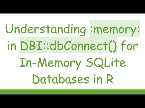 Understanding :memory: in DBI::dbConnect() for In-Memory SQLite Databases in R