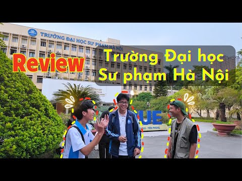 Video Review Trường Đại học Sư phạm Hà Nội (HNUE) - youtube