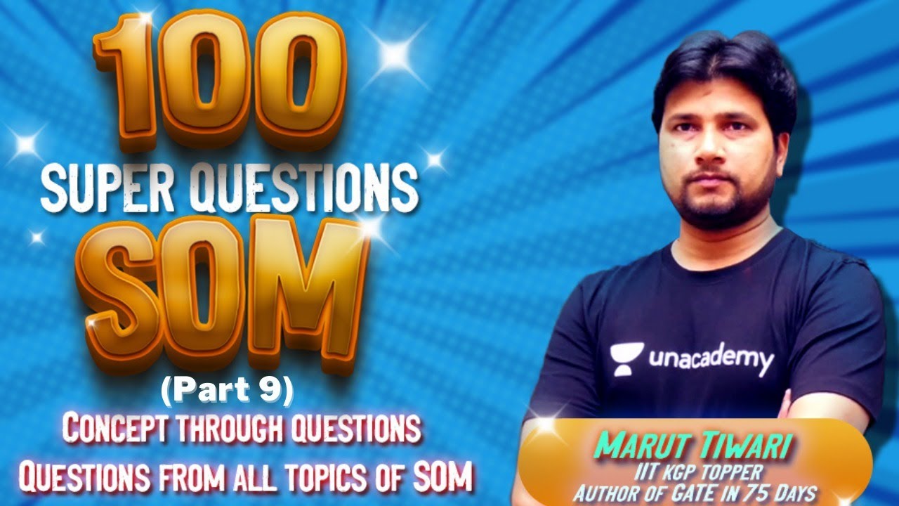 100 Super Questions of SOM - 9 | GATE/ESE Exams | Marut Tiwari
