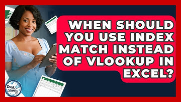 When Should You Use INDEX MATCH Instead Of VLOOKUP In Excel? - Docs and Sheets Pro