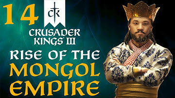 THE IRON RULE OF THE EMPIRE! Crusader Kings 3 - Rise of the Mongol Empire Campaign #14