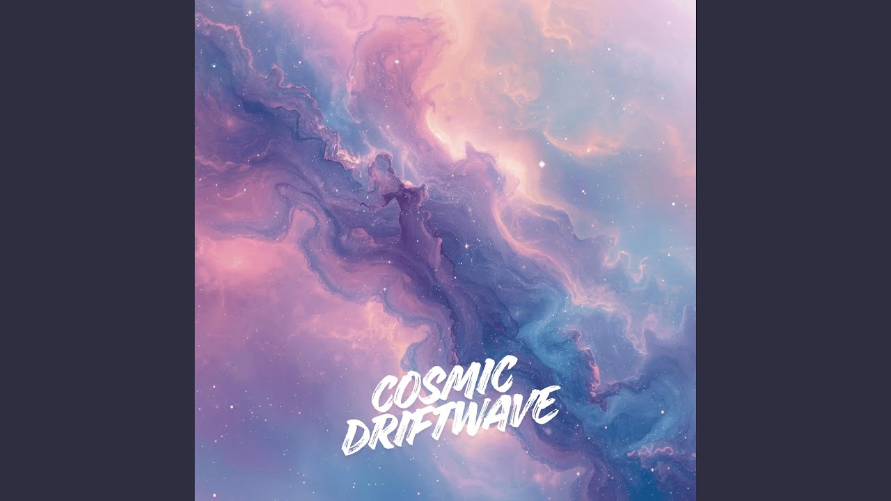 Watch Cosmic Driftwave on YouTube Watch Cosmic Driftwave on YouTube