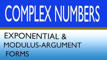 Complex Numbers Modulus Argument Form Polar Form Exponential Form,P3 maths A level,The Grade Academy