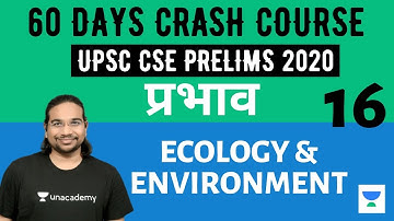 प्रभाव - 60 Days Crash Course for UPSC CSE Prelims 2020 (Hindi) | Ecology & Environment - 16 | MK