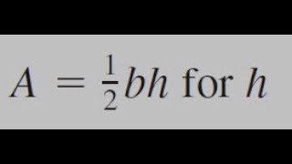 A 1 2 Bh For H Solve For The Specified Value Youtube