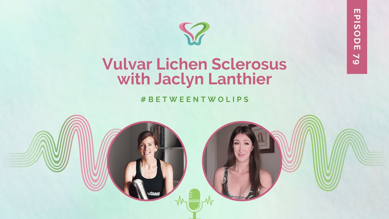 Склерозирующий лихен вульвы с Жаклин Лантье | Между двумя губами