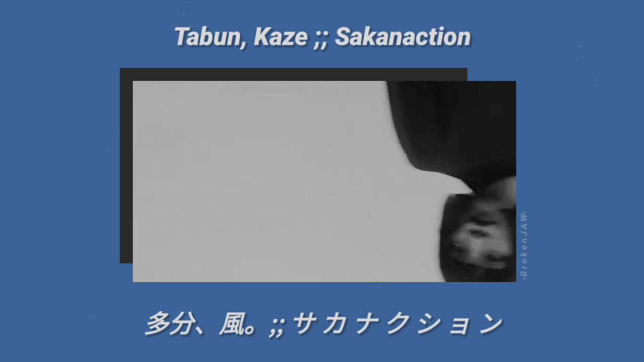 Sakanaction; Tabun, Kaze // Español-Romaji-Kanji - YouTube