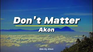 Video thumbnail of "Don't Matter - Akon (Lyrics)"