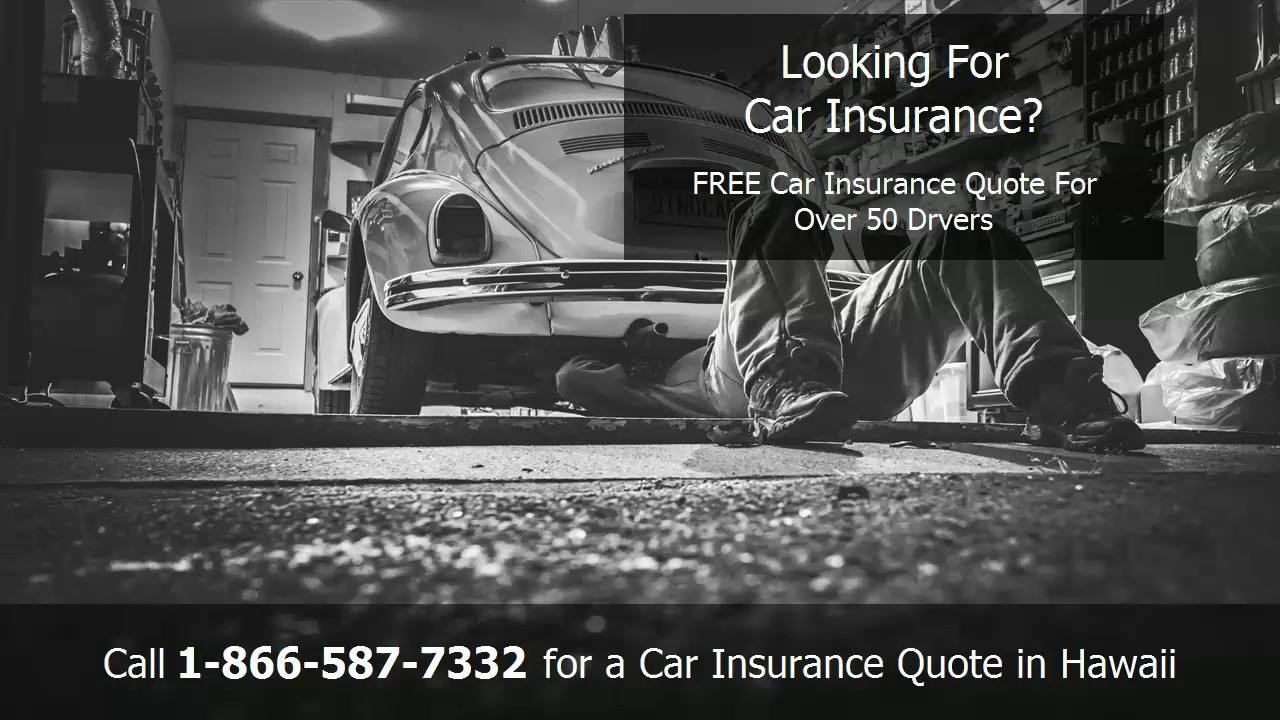 Free Car Insurance Quote For Over 50 Year Old Drivers In Hawaii