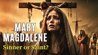 The Shocking Truth About MARY MAGDALENE's Transformation