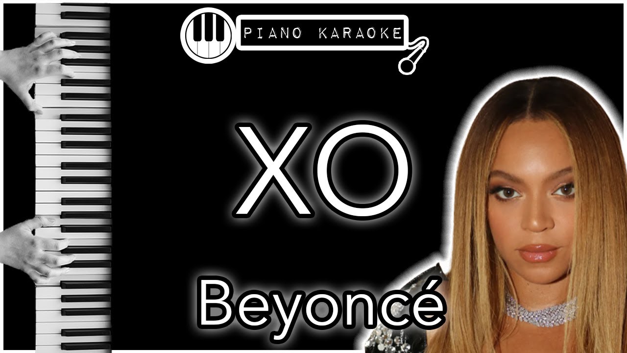 XO - Beyoncé - Piano Karaoke Instrumental - YouTube