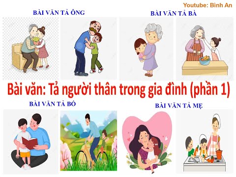 Video BÀI VĂN MẪU LỚP 5: TẢ NGƯỜI THÂN TRONG GIA ĐÌNH (phần... - youtube