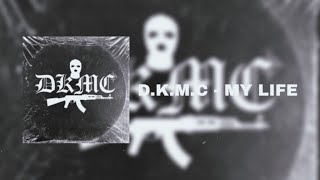 D.k.m.c - My Life