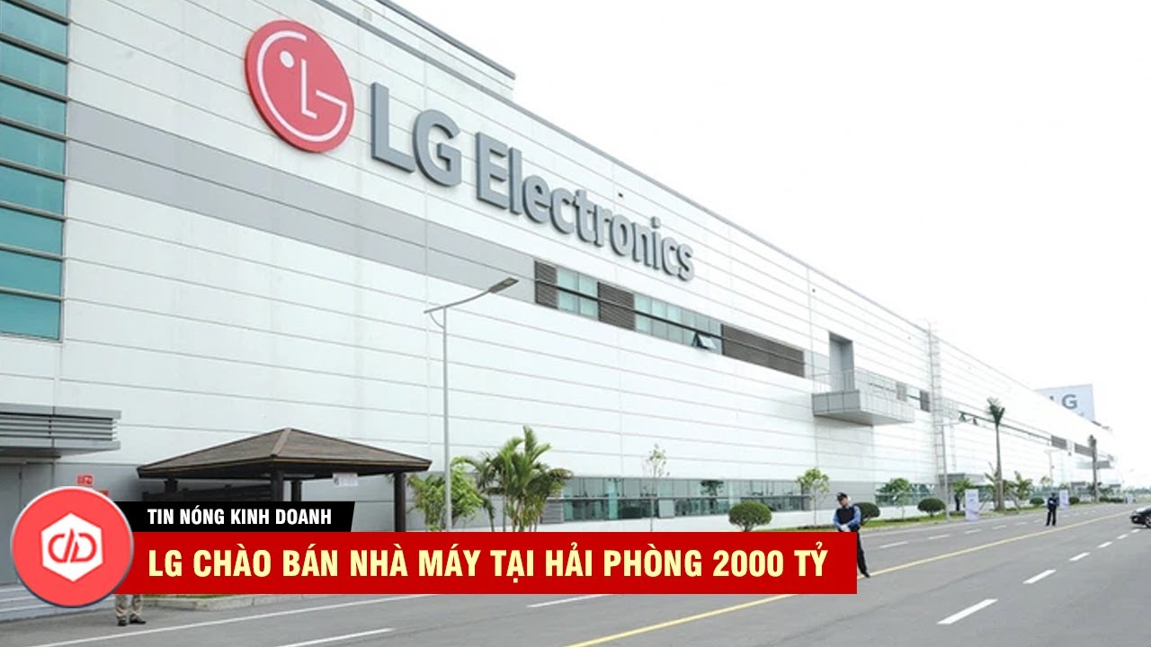 lg electronics stock  2022 New  LG Chào Bán Nhà Máy Smartphone Tại Hải Phòng
