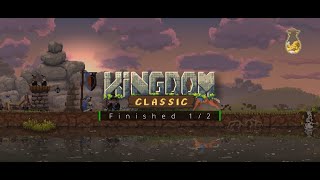 Kingdom Classic | COMPLETED | Part 1 / 2