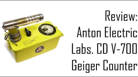 Review: Anton Electric Labs. CD V-700 Geiger Counter