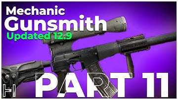 Gunsmith Part 11 - Mechanic Guide 12.9 - Escape From Tarkov