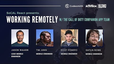 Codesmith Speaker Series: Working Remotely w/ the Call of Duty Companion App Team