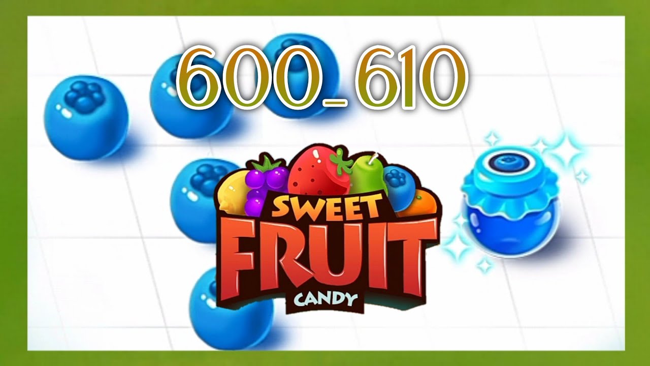Sweet fruit candy, level 600-610