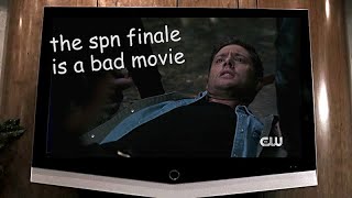 the SPN finale is a bad movie