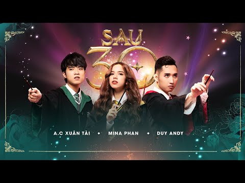 A.C XUÂN TÀI x MiiNa x DUY ANDY - SAU 30 | OFFICIAL MV ( Lynk Lee, Đức SVM, Yuno Bigboi... )