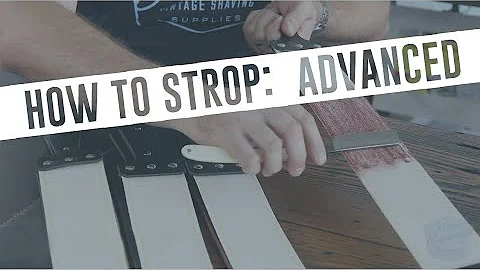 Straight Razor Strop Care: Sharpening Paste, Leather Care, and Advanced Tips