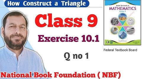 Class 9 exercise 10.1 NBF Maths Ex 10.1 national book foundation maths | How construct a triangle