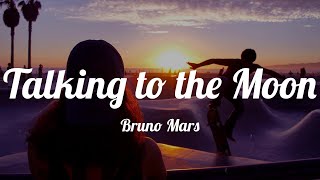 Bruno Mars - Talking to the Moon (Lyrics)