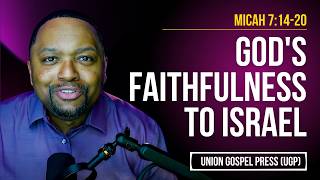 Micah 7:14-20 | God's Faithfulness to Israel