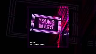 Video thumbnail of "AlaX ft. Sergi Yaro - Young In Love (Extended Mix)"