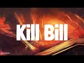 SZA - Kill Bill | LYRICS | Love You Like A Love Song - Selena Gomez & The Scene
