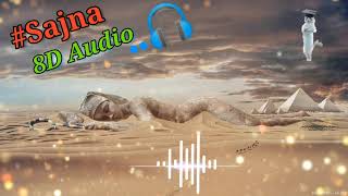 sajna ( 8D Audio) || Yashal Shahid || 2019