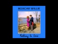 Boxcar willie  just to love a girl like you