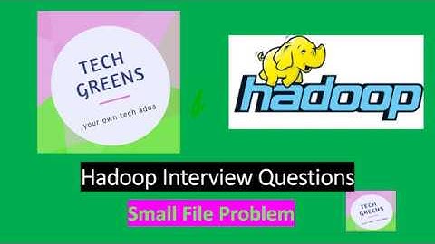Hadoop Tutorial | Hadoop Small File Problem  | Interview Question
