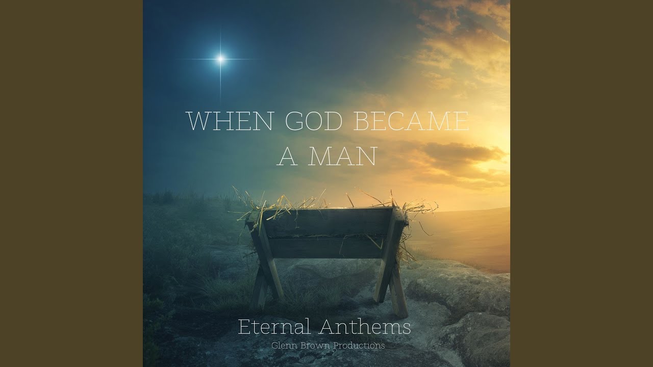 When God Became A Man YouTube