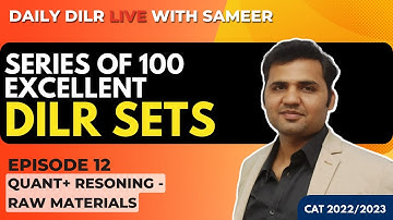 Daily DILR Live With Sameer || Episode 12 : Quant + Reasoning -Raw Material Set of CAT 2021