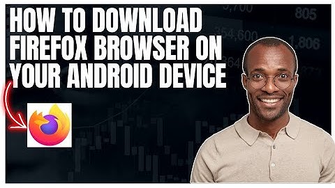 How to download Firefox browser on your android device
