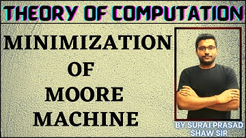 110 Theory of Computation | Minimization of Moore Machine | Conclusion | Moore Machine