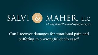 Salvi & Maher, L.L.C. Video - Can I recover damages for emotional pain and suffering in a wrongful death case?