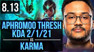 100 aphromoo - THRESH vs KARMA (SUPPORT) ~ KDA 2/1/21 ~ NA Master ~ Patch 8.13