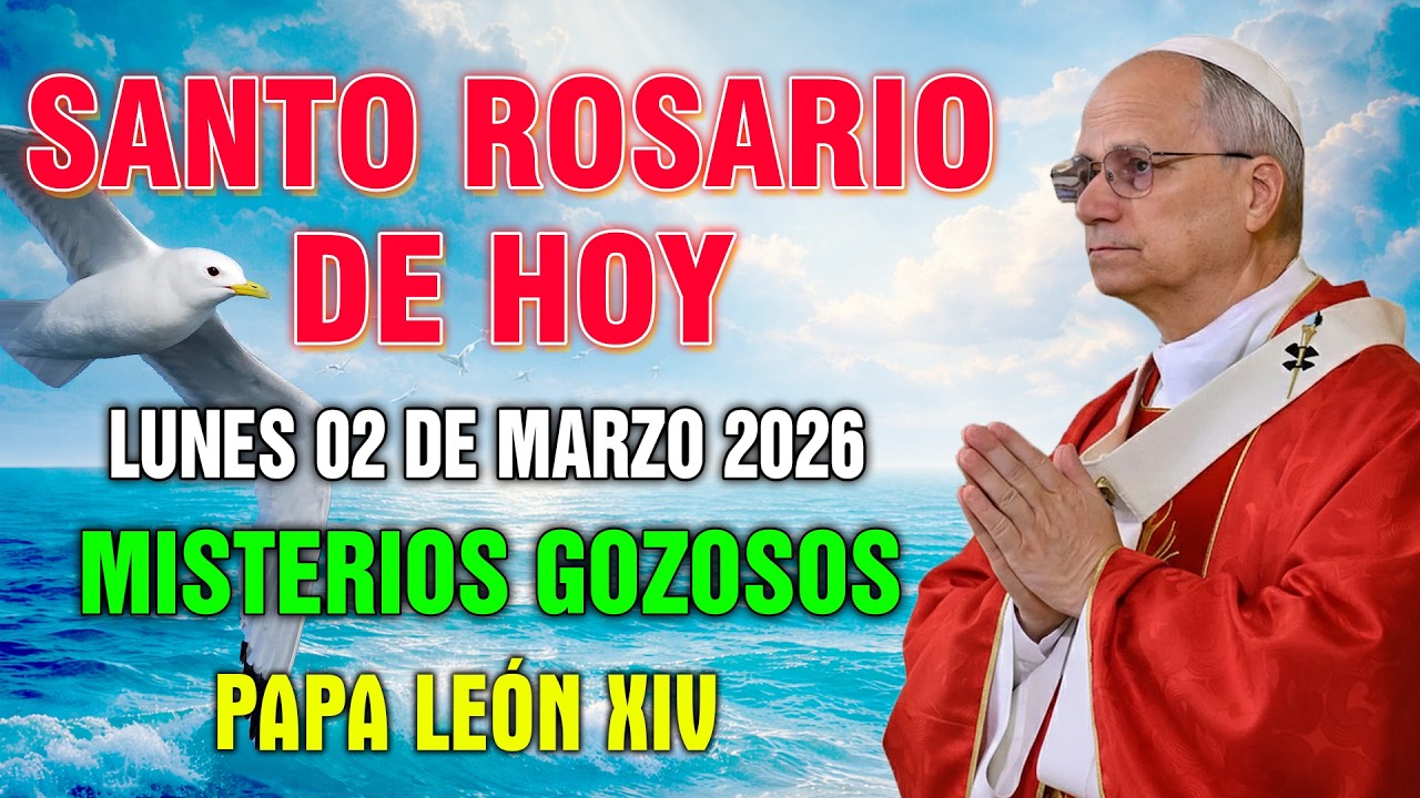 EL SANTO ROSARIO DE HOY ✨ LUNES 02 DE MARZO 2026 🙏 MISTERIOS GOZOSOS | ROSARIO DIARIO